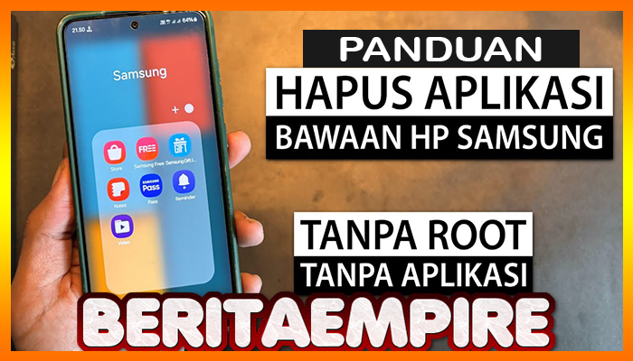 Panduan Menghapus Aplikasi Bawaan Default Samsung