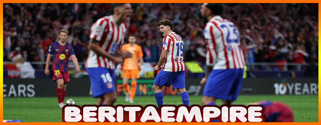 Barcelona Kembali Dijegal Atletico Di Perempat Liga Champions